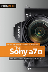 Sony A7 II -  Brian Matsumoto,  Carol F. Roullard