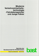 Moderne Verkehrssicherheitstechnologie - Fahrdatenspeicher und Junge Fahrer - Hans J Heinzmann, Franz D Schade