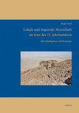 Lokale und imperiale Herrschaft im Iran des 12. Jahrhunderts - J&uuml;rgen Paul