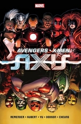 Avengers & X-Men: Axis - Rick Remender, Jim Cheung