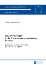 Die Anforderungen an die Strafzumessungsbegruendung im Urteil - Christin Antje Reichenbach