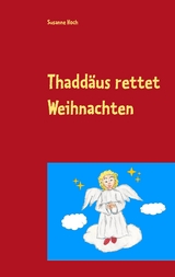 Thadd&auml;us rettet Weihnachten - Susanne Hoch