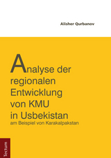 Analyse der regionalen Entwicklung von KMU in Usbekistan am Beispiel von Karakapakstan - Alisher Qurbanov