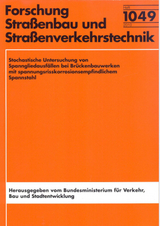 Stochastische Untersuchung von Spanngliedausf&auml;llen bei Br&uuml;ckenbauwerken mit spannungsrisskorrosionsempfindlichen Spannstahl - Konrad Zilch, Jan Lingemann