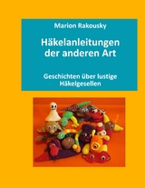 H&auml;kelanleitungen der anderen Art - Marion Rakousky