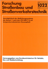 Vertr&auml;glichkeit der Abdichtungssysteme der Bauart 1 nach den TTV-ING 7.4 mit temperatureduziertem Gussasphalt - Manfred Eilers, Michael Staeck