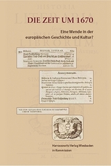 The Period Around 1670. A Turning Point in Western History and Culture? / Die Zeit um 1670. Eine Wende in der europ&auml;ischen Geschichte und Kultur? - 