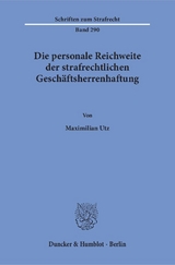Die personale Reichweite der strafrechtlichen Gesch&auml;ftsherrenhaftung. - Maximilian Utz