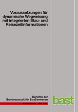 Voraussetzungen f&uuml;r dynamische Wegweisung mit integrierten Stau- und Reisezeitinformationen - Uwe H&uuml;lsemann, Josef F Krems, Matthias Henning, Ulrike Thiemer