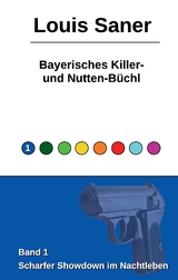 Bayerisches Killer- und Nutten-B&uuml;chl - Louis Saner