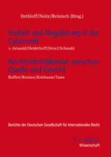 Freiheit und Regulierung in der Cyberwelt - Rechtsidentifikation zwischen Quelle und Gericht - Andreas von von Arnauld, Josef Drexl, Bettina Heiderhoff, Ursula Kriebaum, Oliver Remien, Matthias Ruffert, Stefanie Schmahl, Christian J. Tams