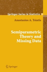 Semiparametric Theory and Missing Data - Anastasios Tsiatis