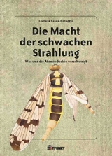 Die Macht der schwachen Strahlung - Cornelia Hesse-Honegger