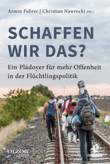 Schaffen wir das? - Monty Arnold, Ole Beust, Vivian Daniel, Till Dunckel, Klaus-Peter Grap, Gregor Gysi, Armin Fuhrer, Dominic Herold, Uwe-Karsten Heye, Wieland Holfelder, Patrick Khatami, Hans-Diedrich Kreft, Marina Lessig, Bruno Merse, Bettina M&uuml;ller, Farid M&uuml;ller, Anne P&uuml;tz, Anke Rauthmann, Aarash Dadfa Spanta, Gloria Viagra, Henning V&ouml;pel, Marina Weisband