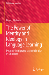 The Power of Identity and Ideology in Language Learning - Peter I. De Costa