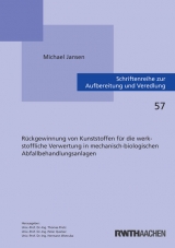 R&uuml;ckgewinnung von Kunststoffen f&uuml;r die werkstoffliche Verwertung in mechanisch-biologischen Abfallbehandlungsanlagen - Michael Jansen