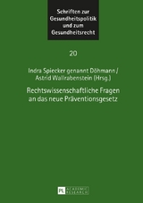 Rechtswissenschaftliche Fragen an das neue Pr&auml;ventionsgesetz - 