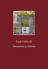 Tr&auml;umereien in Schwarz - Frank Fr&uuml;hbrodt