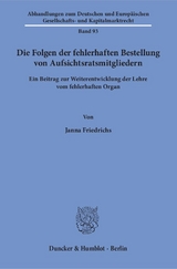 Die Folgen der fehlerhaften Bestellung von Aufsichtsratsmitgliedern. - Janna Friedrichs