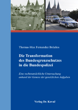 Die Transformation des Bundesgrenzschutzes in die Bundespolizei - Thomas-Max Fernandez Bola&ntilde;os