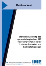 Weiterentwicklung des pyrometallurgischen IME Recyclingverfahrens f&uuml;r Li-Ionen Batterien von Elektrofahrzeugen - Matthias Vest