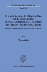 Ein unbekanntes Rechtsgutachten von Felinus Sandeus &uuml;ber die Auslegung des Testaments des Juristen Johannes de Lignano. - Thomas Brix