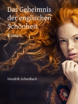 Das Geheimnis der englischen Sch&ouml;nheit - Hendrik Achenbach