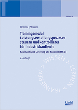 Trainingsmodul Leistungserstellungsprozesse steuern und kontrollieren f&uuml;r Industriekaufleute - Alexander Strasser, Gerhard Clemenz