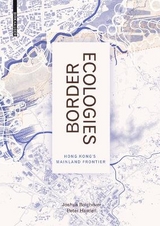 Border Ecologies - Joshua Bolchover, Peter Hasdell