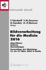 Bildverarbeitung f&uuml;r die Medizin 2016 - Thomas Tolxdorff, Thomas M. Deserno, Heinz Handels, Hans-Peter Meinzer