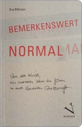 Bemerkenswert normal - Eva Bilhuber