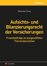 Aufsichts- und Bilanzierungsrecht der Versicherungen - Doris Brandstätter, Ulrike Ebner, Laura Eichblatt, Alexander Knott, Raimund Korherr, Barbara Lehner, Taisiia Makarova, Alexander Peschetz, Christiane Riel-Kinzer, Harald Stangl, Dominique Wagner-Bruschek, Georg Weinberger, Nadine Wiedermann-Ondrej