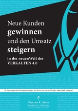 Neue Kunden gewinnen und den Umsatz steigern - Werner F. Hahn