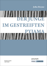 Der Junge im gestreiften Pyjama &ndash; John Boyne &ndash; Lehrerheft - Michaela Staleker, Udo Staleker