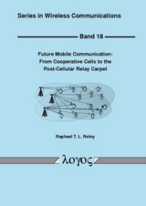 Future Mobile Communication: From Cooperative Cells to the Post-Cellular Relay Carpet - Raphael T. L. Rolny