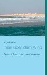 Insel &uuml;ber dem Wind - Angie Pfeiffer
