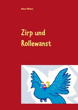 Zirp und Rollewanst - Almut Weitze