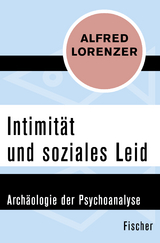 Intimit&auml;t und soziales Leid - Alfred Lorenzer