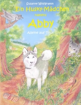 Ein Husky - M&auml;dchen namens Abby - Susanne Wolfgramm