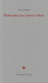 Philosophie des wahren Glücks - Alain Badiou