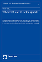 V&ouml;lkerrecht statt Verordnungsrecht - Ulrich Haltern