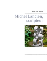 Michel Lancien, sculpteur - Alain van Hecke