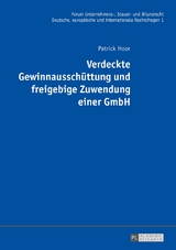 Verdeckte Gewinnaussch&uuml;ttung und freigebige Zuwendung einer GmbH - Patrick Hoor