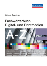 Fachw&ouml;rterbuch Digital- und Printmedien - Helmut Teschner