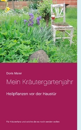 Mein Kr&auml;utergartenjahr - Doris Maier