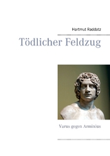 T&ouml;dlicher Feldzug - Hartmut Raddatz