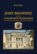 Josef Brandeisz und das Temeswarer Musikleben - Franz Metz