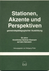 Stationen, Akzente und Perspektiven gemeindep&auml;dagogischer Ausbildung - 