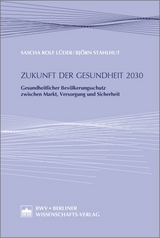 Zukunft der Gesundheit 2030 - Sascha Rolf L&uuml;der, Bj&ouml;rn Stahlhut
