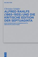 Alfred Rahlfs (1865-1935) und die kritische Edition der Septuaginta - Christian Schäfer